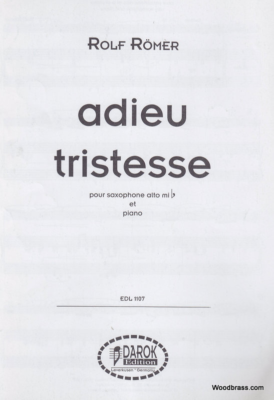 DAROK EDITION ROMER ROLF - ADIEU TRISTESSE - SAXOPHONE ALTO & PIANO