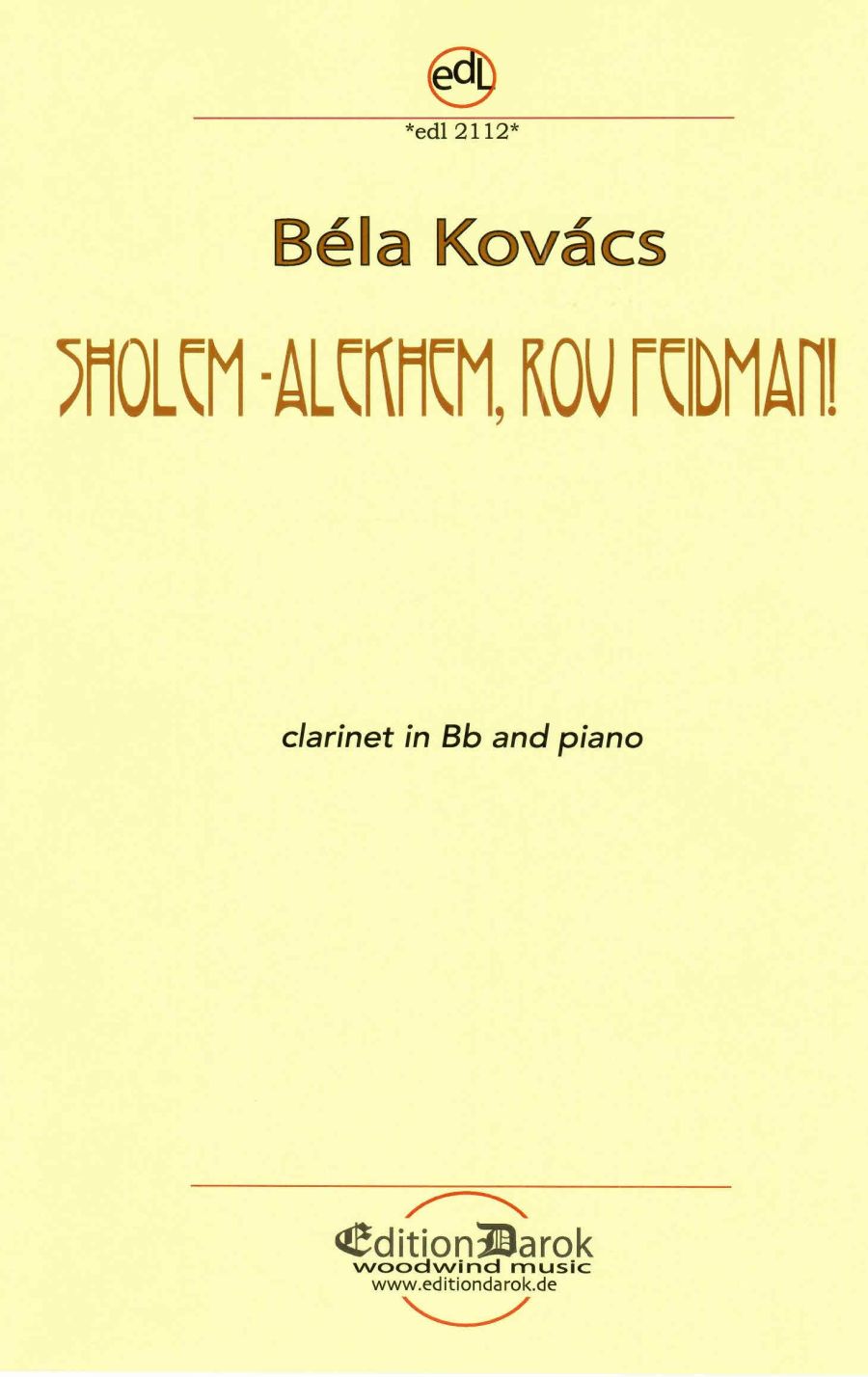 DAROK EDITION Kovacs Bela - Sholem-Alekhem, Rov Feidman! - Clarinette & Piano