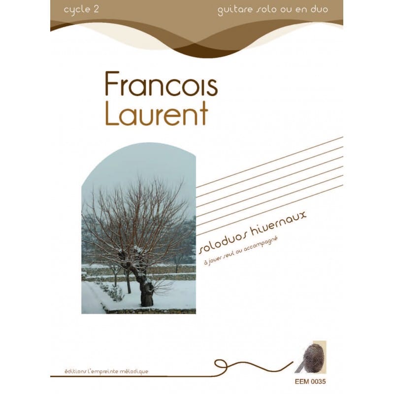 L'EMPREINTE MéLODIQUE LAURENT F. - SOLODUOS HIVERNAUX - GUITARE (SEULE OU ACCOMPAGNEE) 