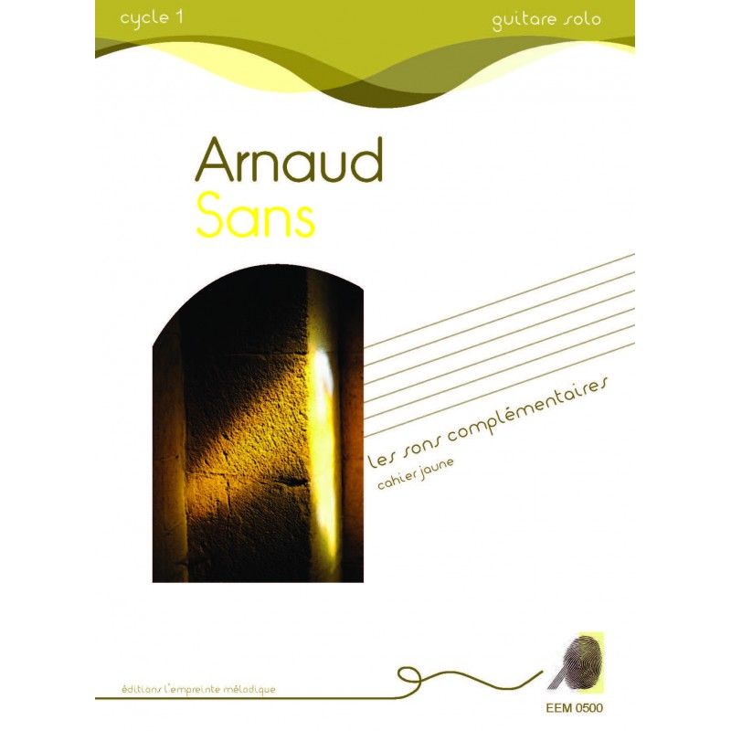 L'EMPREINTE MéLODIQUE SANS A. - LES SONS COMPLEMENTAIRES (CAHIER JAUNE) - GUITARE