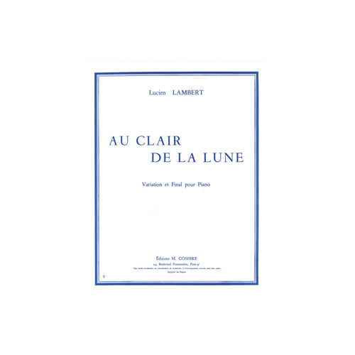 COMBRE LAMBERT LUCIEN - AU CLAIR DE LA LUNE - PIANO