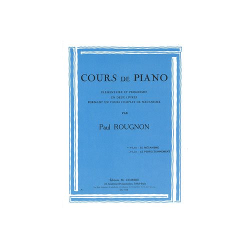 COMBRE ROUGNON PAUL - COURS DE PIANO LIVRE 1 LE MECANISME - PIANO