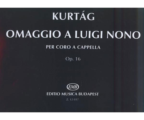 EMB (EDITIO MUSICA BUDAPEST) KURTAG - OMAGGIO A LUIGI NONO OP.16 - MIXED VOICES