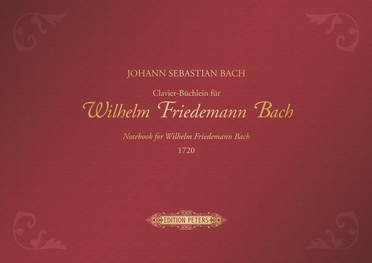 EDITION PETERS Bach J.S. - Die CLAVIER-buchlein Fur Wilhelm Friedemann Bach 1720 Edition Premium