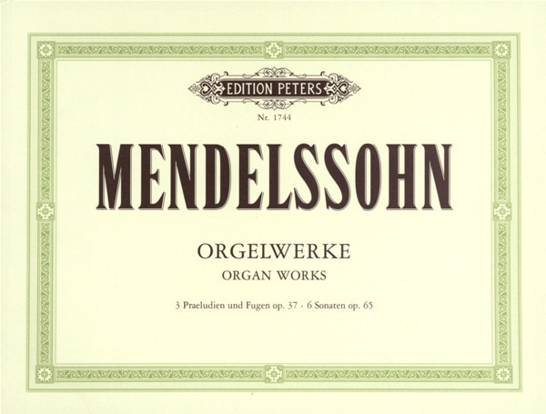 EDITION PETERS MENDELSSOHN FELIX - ORGAN WORKS OP.37 - ORGAN