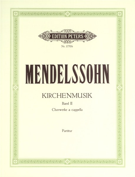 EDITION PETERS MENDELSSOHN FELIX - KIRCHENMUSIK VOL II - MIXED CHOIR (PAR 10 MINIMUM)