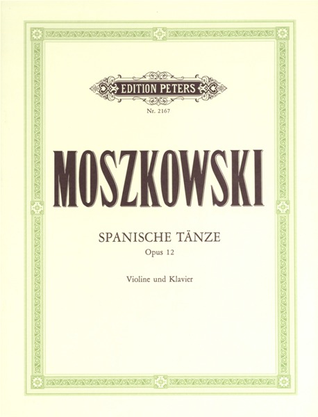 EDITION PETERS Moszkowski Moritz - Spanish Dances Op.12 - Violin And Piano