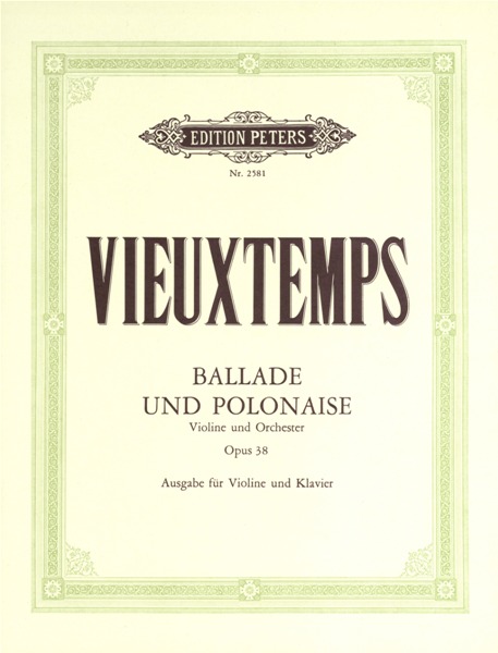 EDITION PETERS VIEUXTEMPS HENRI - BALLADE AND POLONAISE OP.38 - VIOLIN AND PIANO