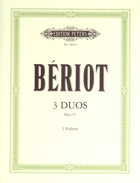 EDITION PETERS BERIOT CHARLES-AUGUST DE - 3 DUETS OP.57 - VIOLIN DUETS