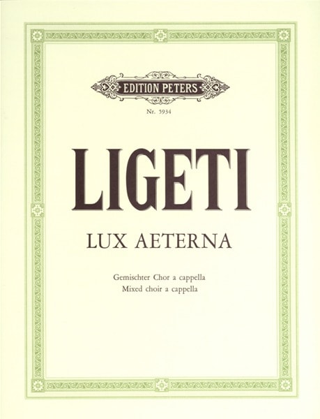 EDITION PETERS LIGETI GYORGI - LUX AETERNA - MIXED CHOIR