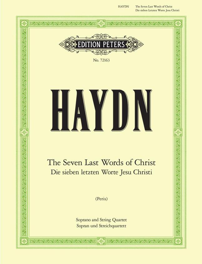 EDITION PETERS HAYDN J. - THE SEVEN LAST WOPRDS OF CHRIST - SOPRANO & QUATUOR A CORDES
