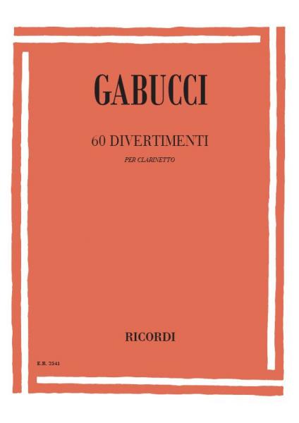 RICORDI GABUCCI A. - 60 DIVERTIMENTI PER LETTURA A PRIMA VISTA E TRASPORTO - CLARINETTE