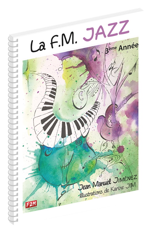 F2M EDITIONS JIMENEZ JEAN-MANUEL - LA F.M. JAZZ 3eme ANNEE 