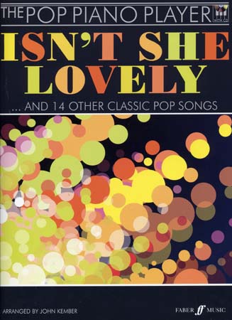 FABER MUSIC POP PIANO PLAYER : ISN'T SHE LOVELY & 14 OTHER CLASSIC POP SONGS + CD - PIANO