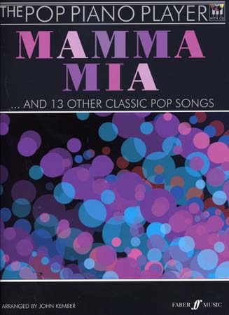 FABER MUSIC POP PIANO PLAYER : MAMMA MIA & 13 OTHER CLASSIC POP SONGS + CD