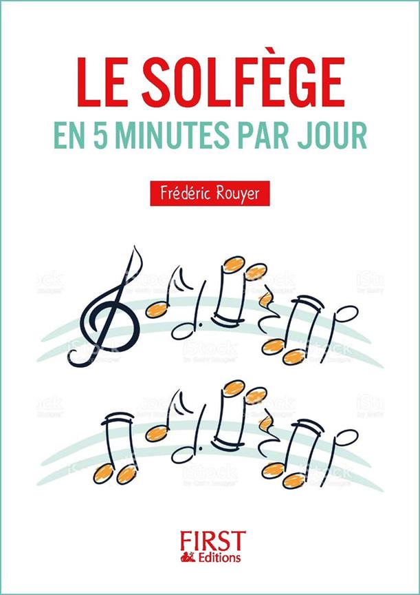 FIRST INTERACTIVE ROUYER FREDERIC - LE SOLFEGE EN 5 MINUTES PAR JOUR