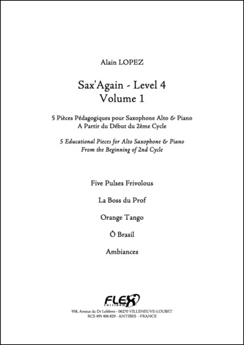 FLEX EDITIONS LOPEZ A. - SAX'AGAIN - NIVEAU 4 - VOLUME 1 - SAXOPHONE ALTO ET PIANO