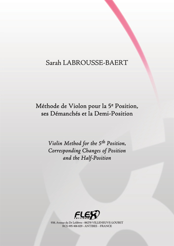 FLEX EDITIONS LABROUSSE-BAERT S. - VIOLIN METHOD FOR THE 5TH POSITION AND CORRESPONDING CHANGES OF POSITION - SOLO
