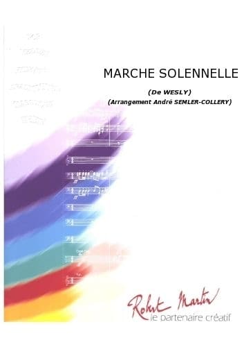 ROBERT MARTIN WESLY - SEMLER-COLLERY A. - MARCHE SOLENNELLE