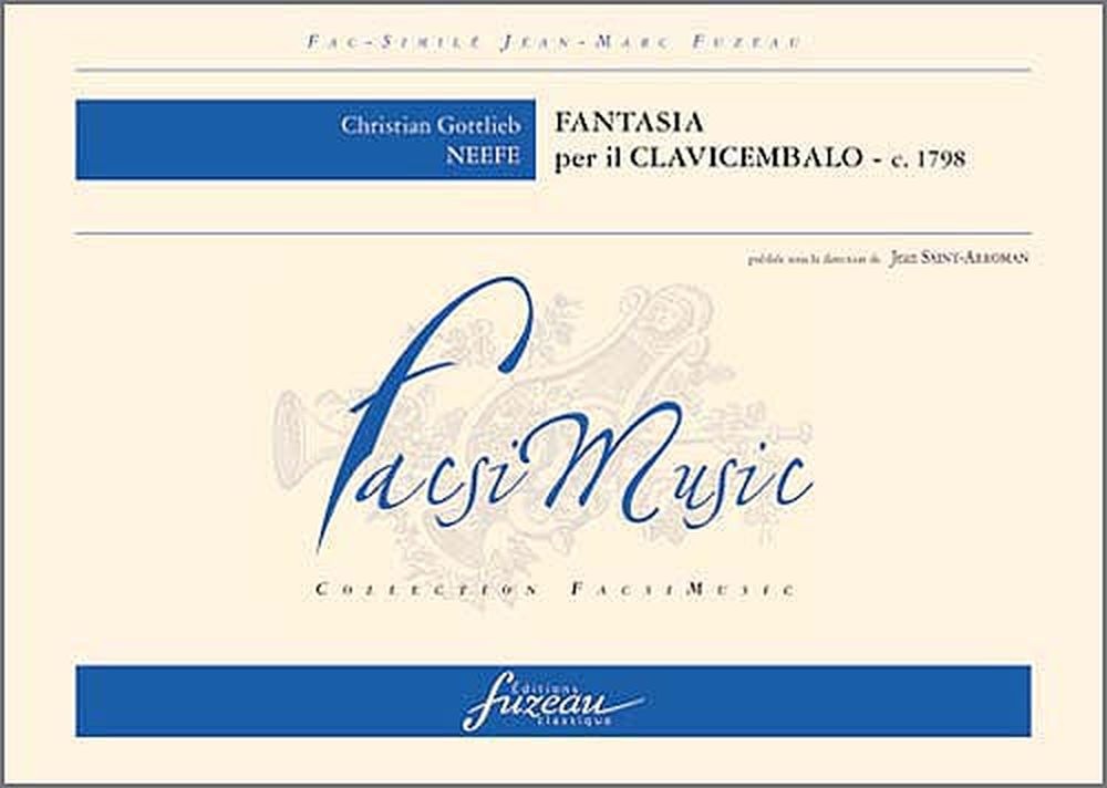 ANNE FUZEAU PRODUCTIONS Neefe C. G. - Fasia Per Il Clavicembalo, C. 1798 - Fac-Simile