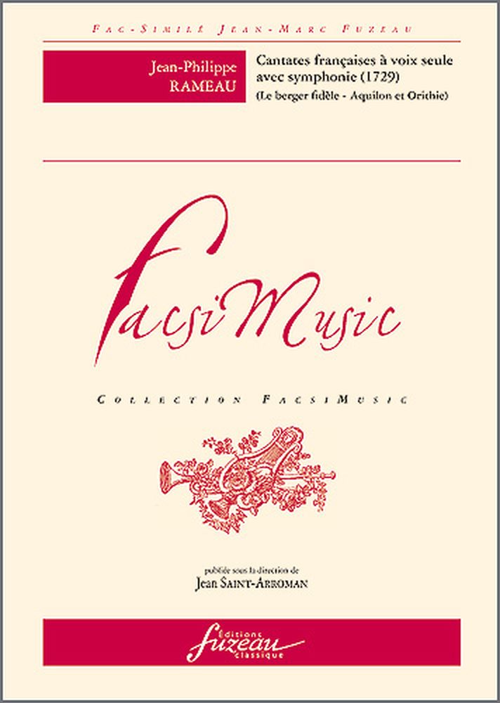 ANNE FUZEAU PRODUCTIONS RAMEAU J.P. - CANTATES FRANCAISES A VOIX SEULE AVEC SYMPHONIE, 1729 - FAC-SIMILE FUZEAU