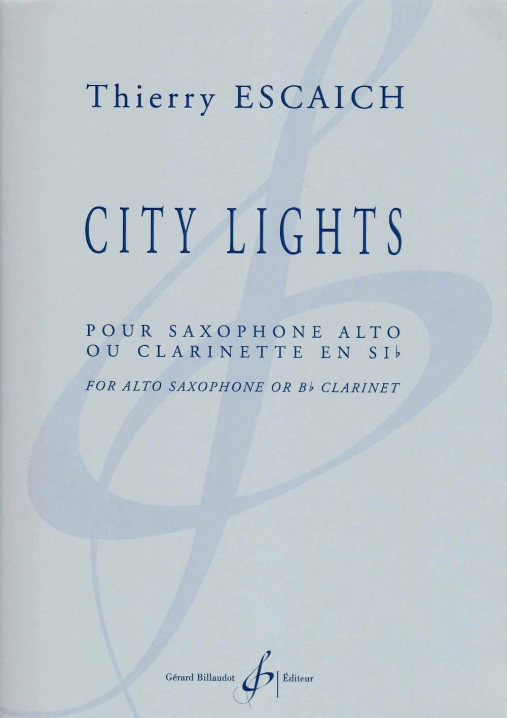 BILLAUDOT ESCAICH THIERRY - CITY LIGHTS - SAXOPHONE ALTO OU CLARINETTE SIb