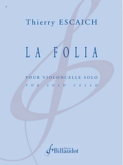 BILLAUDOT ESCAICH THIERRY - LA FOLIA - VIOLONCELLE SEUL