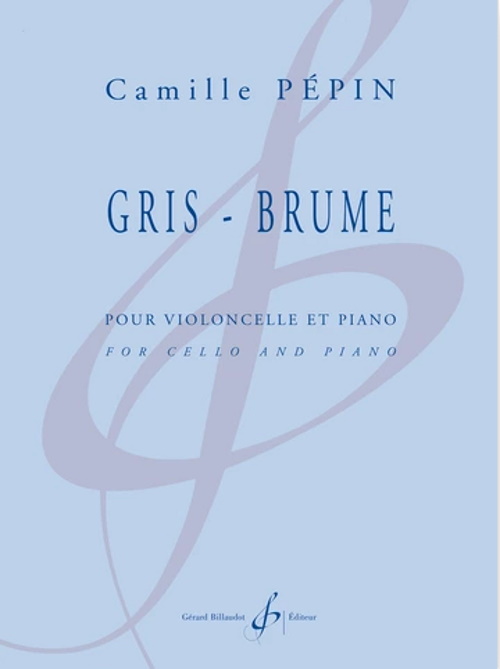 BILLAUDOT PEPIN CAMILLE - GRIS BRUME - VIOLONCELLE & PIANO 