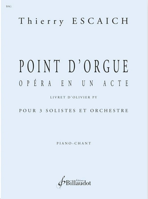 BILLAUDOT ESCAICH THIERRY - POINT D'ORGUE - CHANT & PIANO