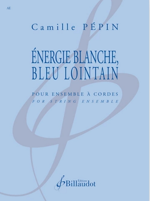 BILLAUDOT PEPIN CAMILLE - ENERGIE BLANCHE, BLEU LOINTAIN