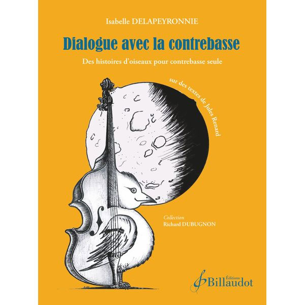 BILLAUDOT DELAPEYRONNIE ISABELLE - DIALOGUE AVEC LA CONTREBASSE