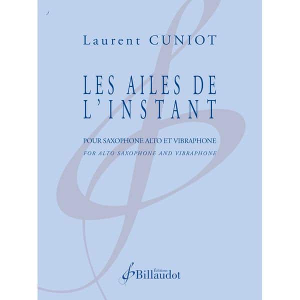BILLAUDOT CUNIOT LAURENT - LES AILES DE L'INSTANT