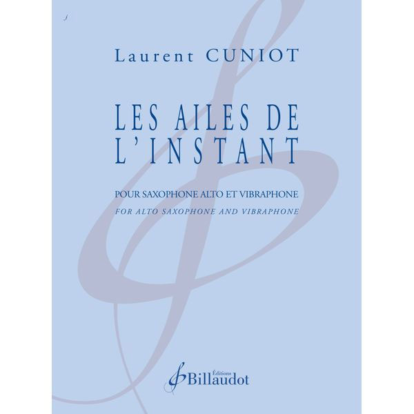 BILLAUDOT Cuniot Laurent - Les Ailes De L'instant