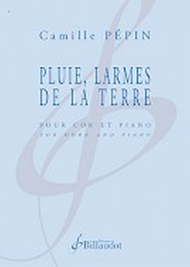BILLAUDOT Pepin Camille - Pluie, Las De La Terre - Cor & Piano