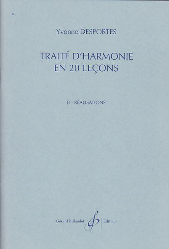 BILLAUDOT DESPORTES YVONNE - TRAITE D'HARMONIE EN 20 LEÇONS, REALISATIONS