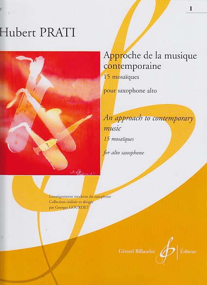 BILLAUDOT PRATI HUBERT - APPROCHE DE LA MUSIQUE CONTEMPORAINE : 15 MOSAIQUES VOL.1 - SAXOPHONE