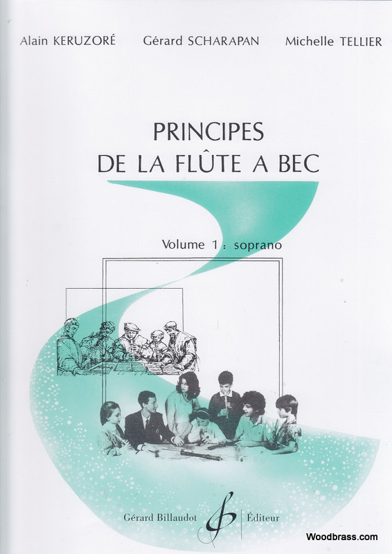 BILLAUDOT KERUZORE A./SCHARAPAN G./TELLIER M. - PRINCIPES DE LA FLUTE A BEC VOL.1 - FLUTE A BEC