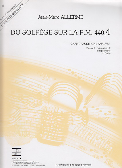 BILLAUDOT ALLERME JEAN-MARC - DU SOLFEGE SUR LA FM 440.4 CHANT / AUDITION / ANALYSE (PROF.)