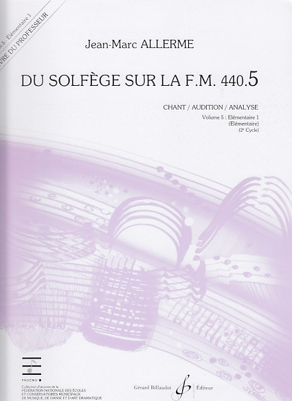BILLAUDOT ALLERME JEAN-MARC - DU SOLFEGE SUR LA FM 440.5 CHANT / AUDITION / ANALYSE (PROF.)
