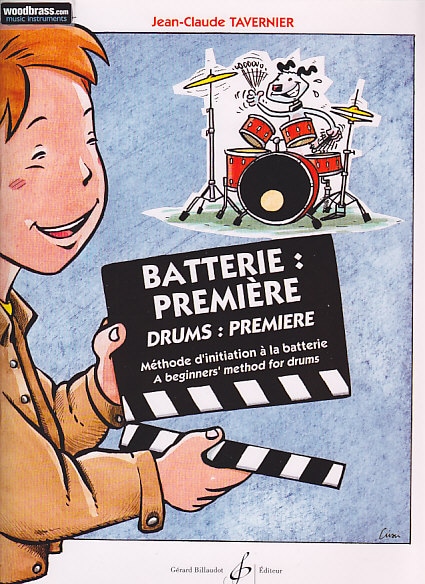 BILLAUDOT TAVERNIER, J.C. - BATTERIE : PREMIERE, METHODE D'INITIATION A LA BATTERIE