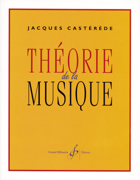 BILLAUDOT CASTEREDE JACQUES - THEORIE DE LA MUSIQUE