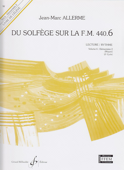 BILLAUDOT ALLERME JEAN-MARC - DU SOLFEGE SUR LA FM 440.6 LECTURE / RYTHME (ELEVE)