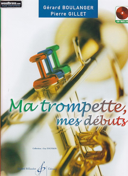 BILLAUDOT BOULANGER G./GILLET P. - MA TROMPETTE MES DEBUTS + CD