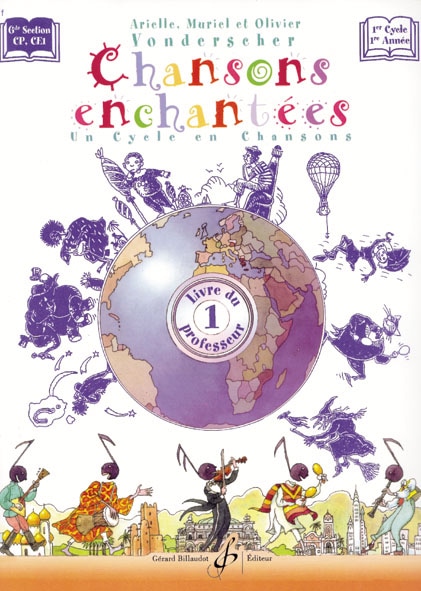 BILLAUDOT VONDERSCHER ARIELLE - CHANSONS ENCHANTEES VOLUME 1 - LIVRE DU PROFESSEUR