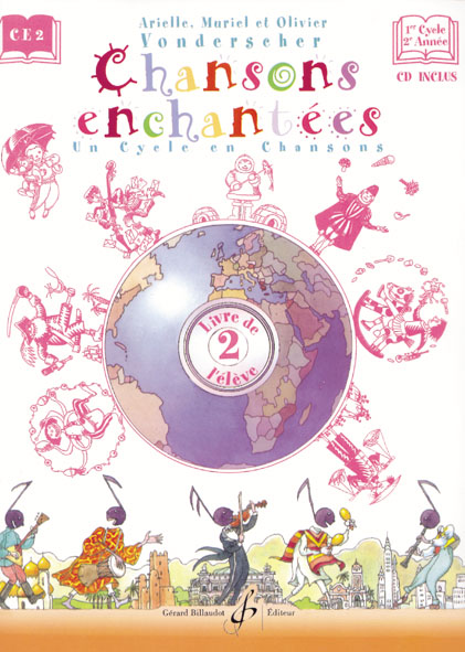 BILLAUDOT VONDERSCHER ARIELLE, MURIEL ET OLIVIER - CHANSONS ENCHANTEES VOL.2 + CD - LIVRE DE L'ELEVE