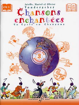 BILLAUDOT Vonderscher Arielle - Chansons Enchantees Volume 3 - Livre Du Professeur