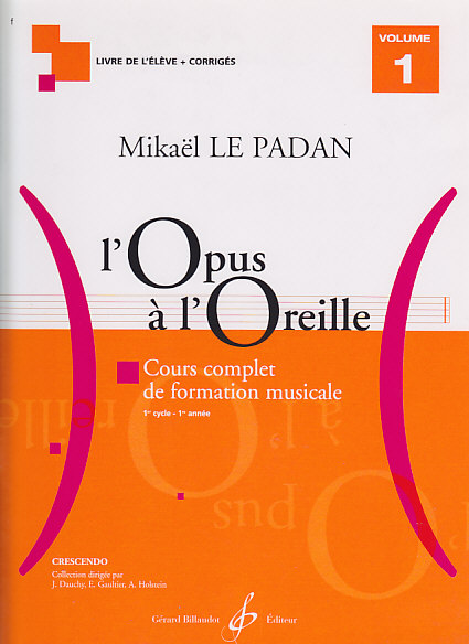 BILLAUDOT LE PADAN MIKAEL - L'OPUS A L'OREILLE VOL.1 (ELEVE + CORRIGES)
