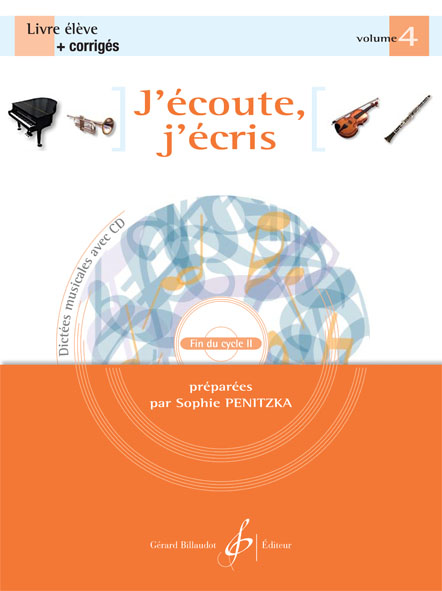 BILLAUDOT PENITZKA SOPHIE - J'ECOUTE, J'ECRIS VOL.4 + CD + CORRIGES - LIVRE DE L'ELEVE