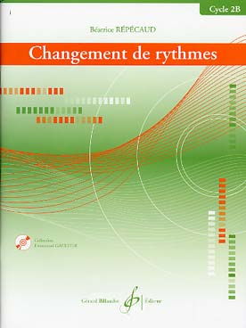 BILLAUDOT REPECAUD BEATRICE - CHANGEMENT DE RYTHMES - CYCLE 2B + CD