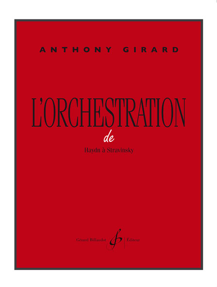 BILLAUDOT Girard Anthony - L'orchestration De Haydn A Stravinsky